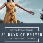 31 Days of Prayer for the Global Church | Free Printable Prayer Guide