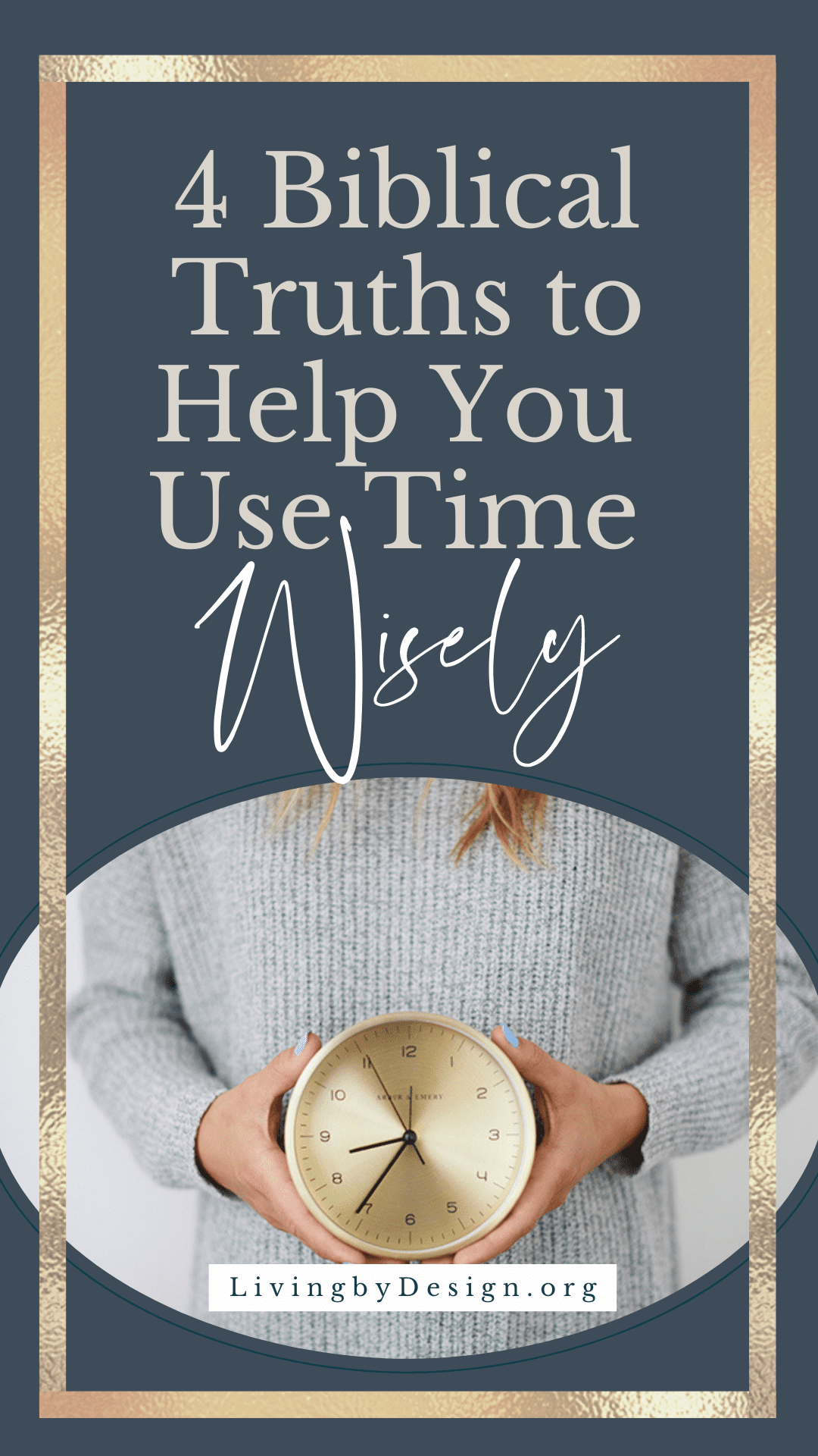 4 Biblical Truths to Help You Use Time Wisely